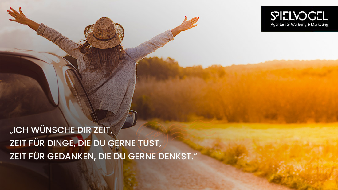 „Ich wünsche dir Zeit, Zeit für Dinge, die du gerne tust, Zeit für Gedanken, die du gerne denkst.“