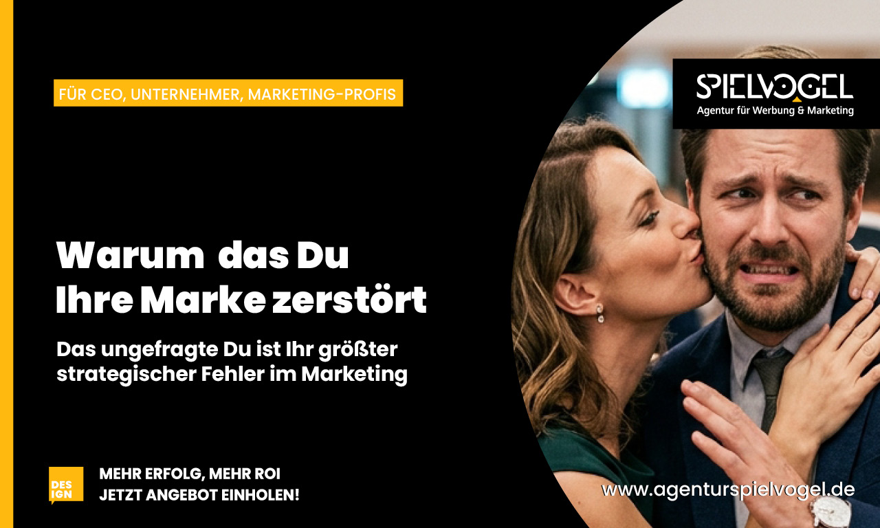 Warum das Du Ihre Marke zerstört. Das ungefragte Du ist Ihr größter strategischer Fehler im Marketing